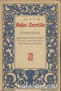 Livres d'occasion: COMEDIAS. ENTRE BOBOS ANDA EL JUEGO LO QUE SON MUJERES DON DIEGO DE NOCHE. - ZORILLA Rojas.