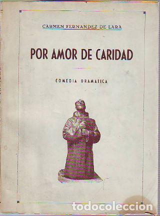 Libros de segunda mano: POR AMOR DE CARIDAD (COMEDIA EN PROSA). - FERNANDEZ DE LARA Carmen.