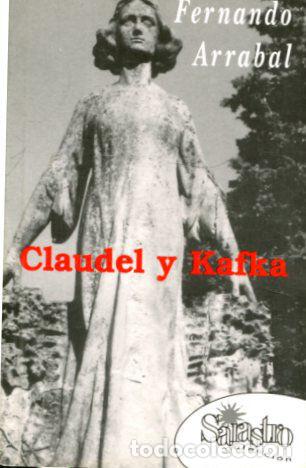 Libros de segunda mano: claudel y kafka. - ARRABAL Fernando. - Foto 1