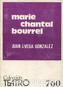 Libros de segunda mano: MARIE CHANTAL BOURREL. - VEGA GONZALEZ Juan J.