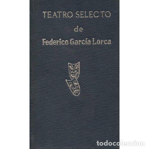 Livros em segunda m&atilde;o: TEATRO SELECTO de FEDERICO GARCIA LORCA - FEDERICO GARCIA LORCA - Sin Especificar