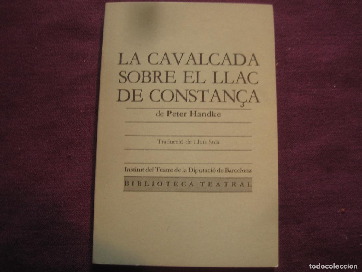 Libros de segunda mano: Peter Handke - La cavalcada sobre el llac de Constan&ccedil;a. Ed. del Mall 1984 - Foto 1