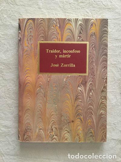 Libros de segunda mano: Traidor, inconfeso y m&aacute;rtir - Jos&eacute; Zorrilla - Foto 1