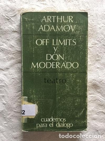 Libros de segunda mano: Off limits y Don Moderado - Arthur Adamov - Foto 1