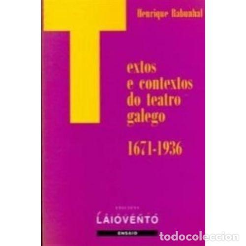 Libri di seconda mano: TEXTOS e CONTEXTOS DO TEATRO GALEGO 1671-1936 - HNRIQUE RABUNHAL - Sin Especificar