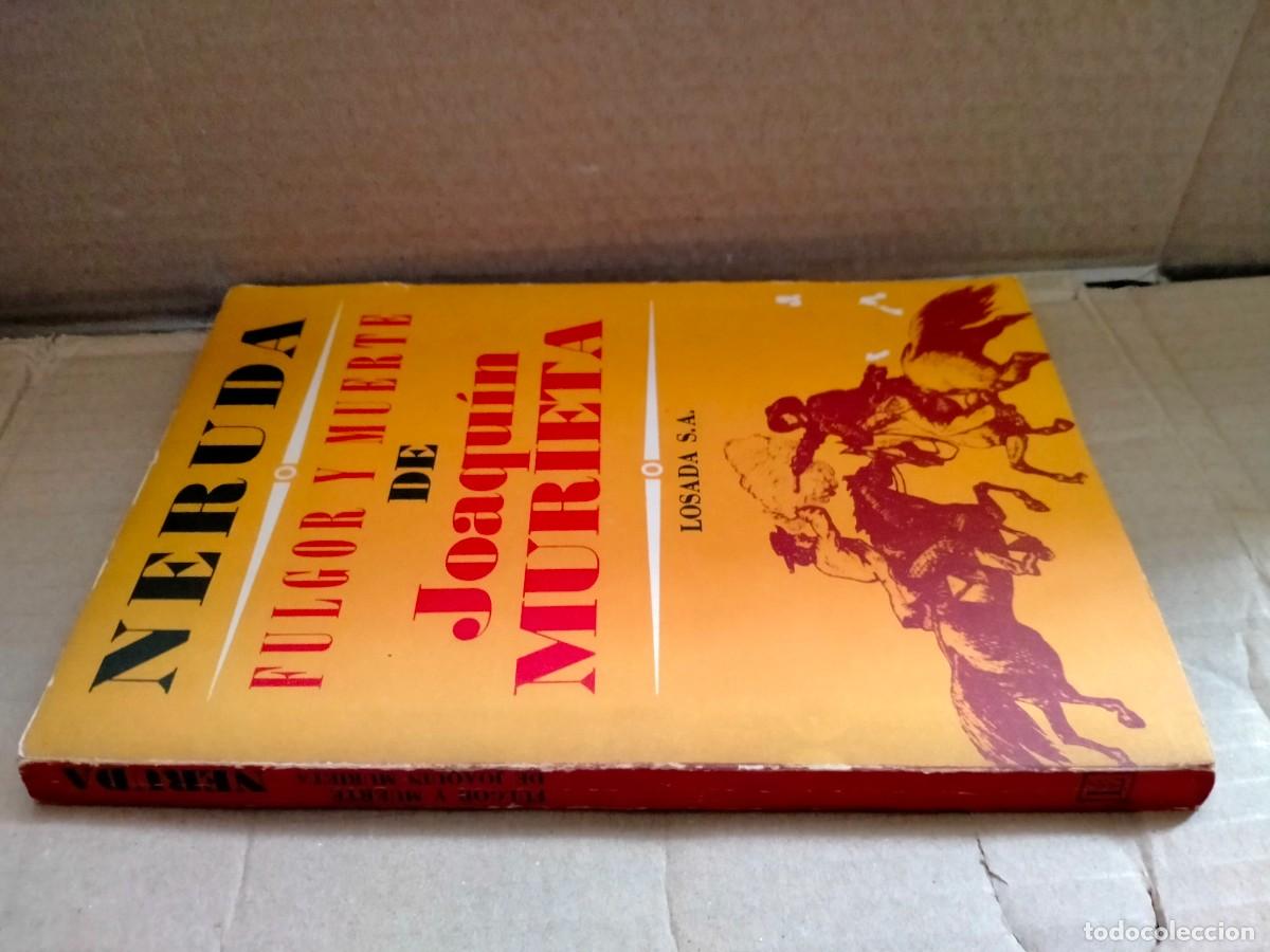 Libros de segunda mano: NERUDA. FULGOR Y MUERTE DE JOAQU&Iacute;N MURIETA .LOSADA - Foto 16
