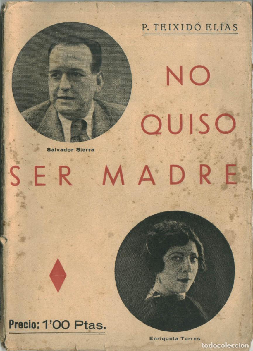 Second hand books: TEIXID&Oacute; ELIAS, Pedro. No quiso ser madre (Teatro Apolo. 1937)_Falums (Barcelona)