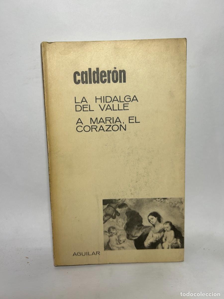 Libros de segunda mano: CALDER&Oacute;N - LA HIDALGA DEL VALLE A MAR&Iacute;A, EL CORAZON - 1963 - Foto 1