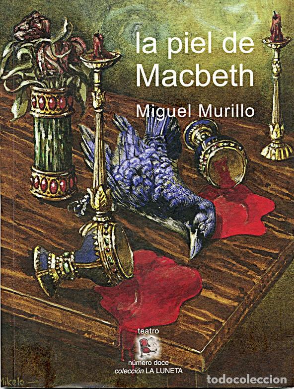 Libros de segunda mano: Teatro / La piel de Macbeth - Miguel Murillo - Foto 1