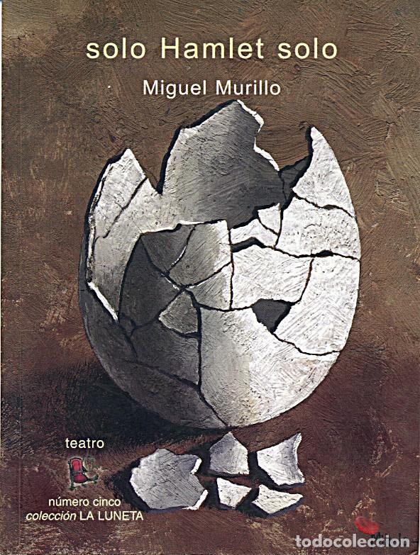 Libros de segunda mano: Teatro / Solo Hamlet solo / Miguel Murillo - Foto 1