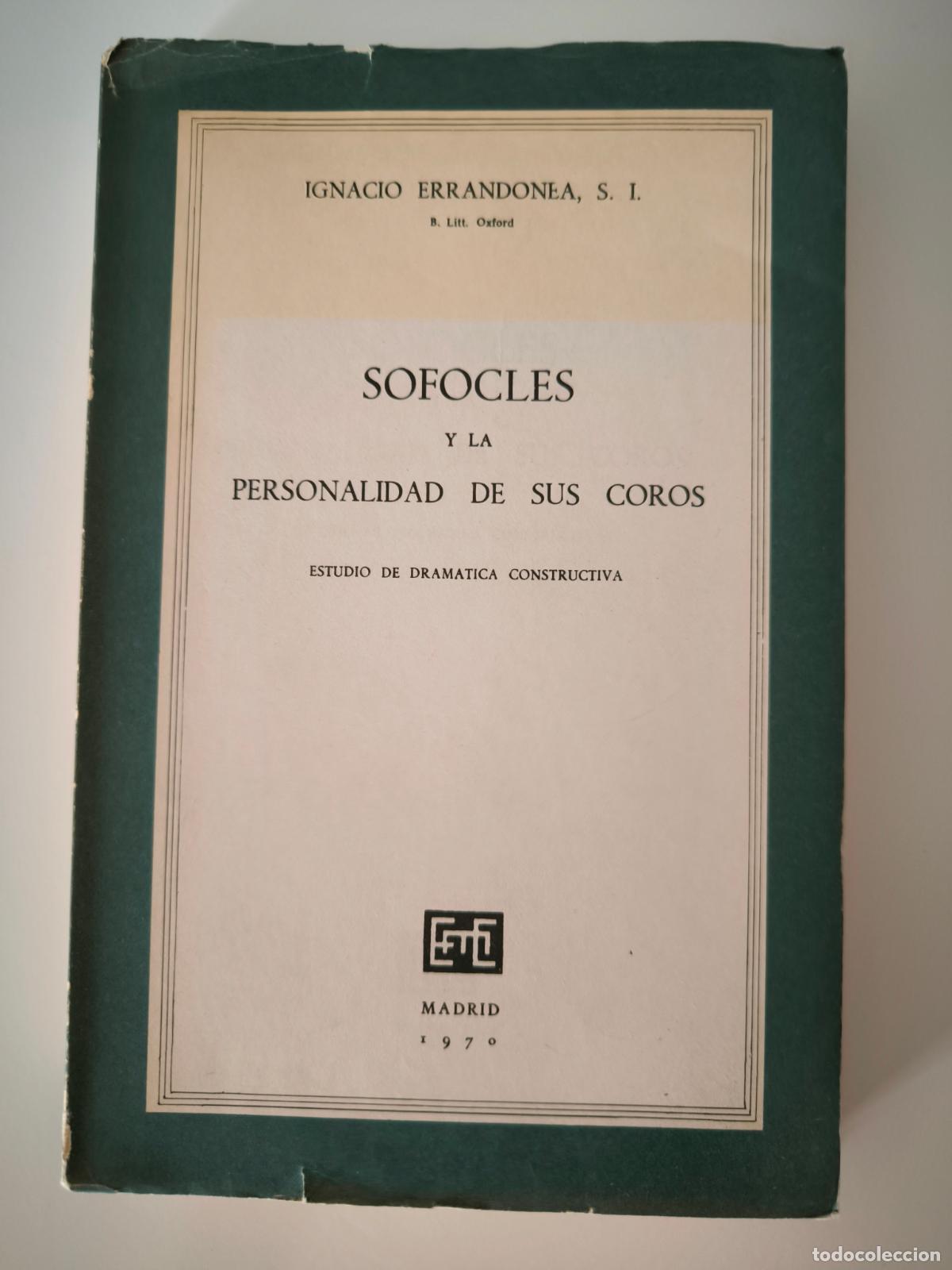 Libros de segunda mano: IGNACIO ERRANDONEA -SOFOCLES LA PERSONALIDAD DE SUS COROS-ESTUDIO DE DRAMATICA CONSTRUCTIVA - Foto 1