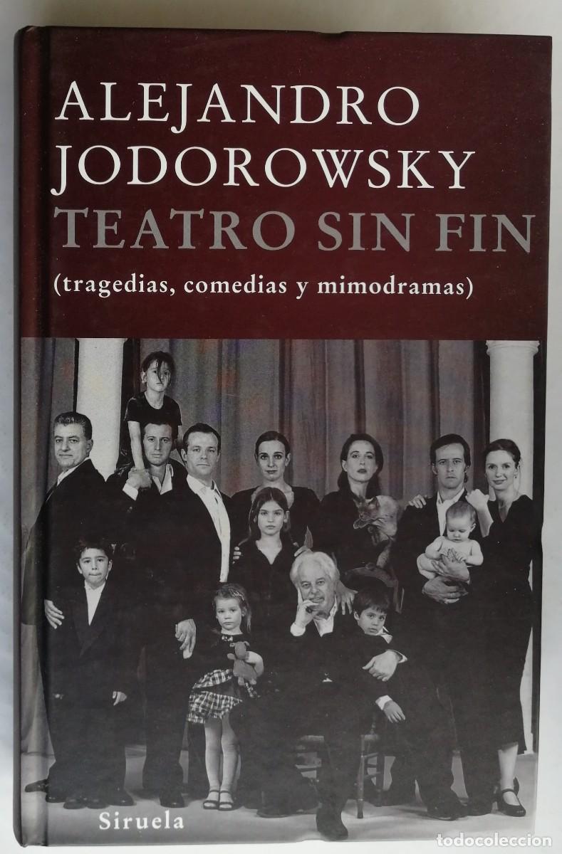 Libros de segunda mano: TEATRO SIN FIN, ALEJANDRO JODOROWSKY, SIRUELA - Foto 1