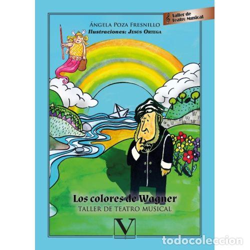 Gebrauchte B&uuml;cher: Los Colores de Wagner. Taller de Teatro Musical - Poza Fresnillo, &Aacute;ngela - Editorial Verbum - Infant