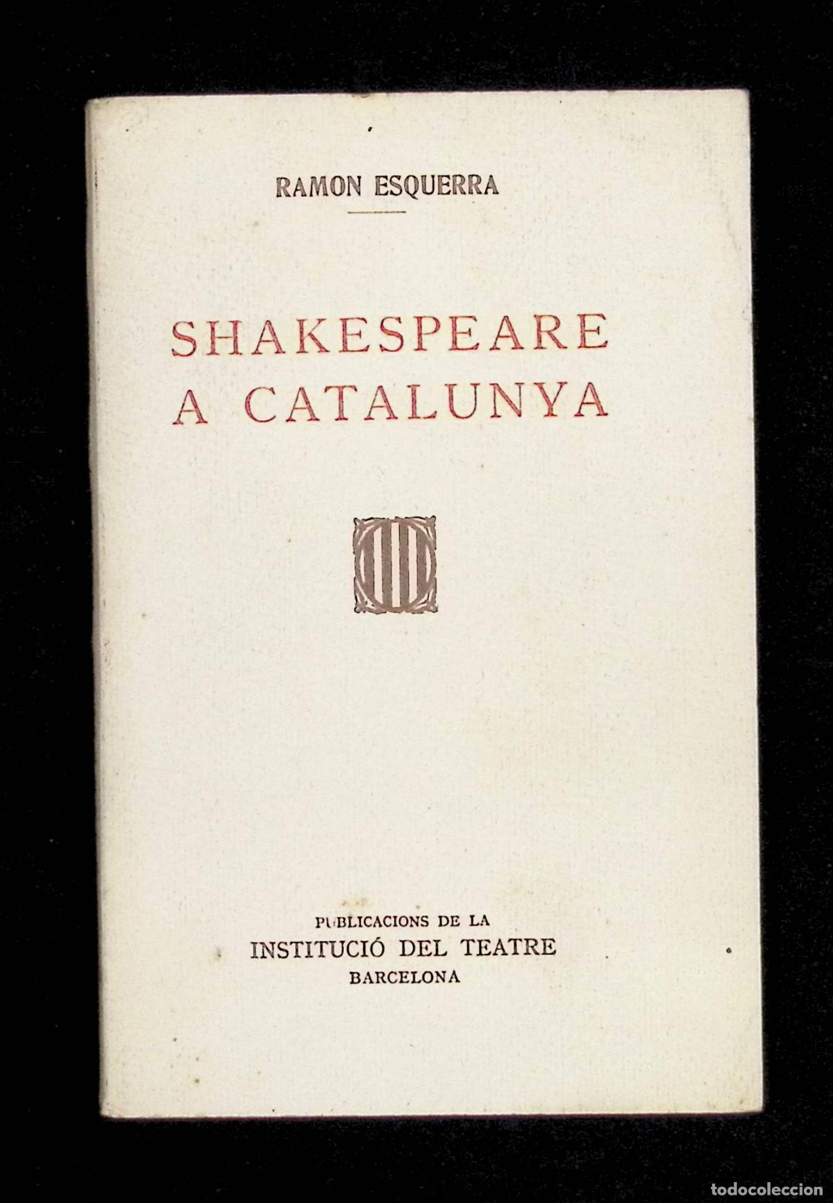 Libros de segunda mano: SHAKESPEARE A CATALUNYA. - ESQUERRA, Ramon. - Foto 1