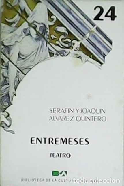 Libros de segunda mano: Entremeses - Seraf&iacute;n y Joaqu&iacute;n &Aacute;lbvarez Quintero - Foto 1