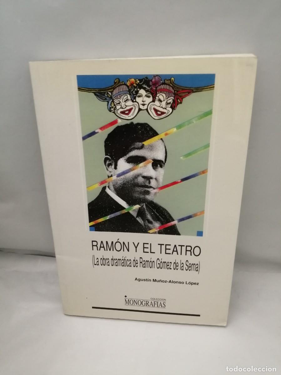 Libros de segunda mano: Ram&oacute;n y el teatro: La obra dram&aacute;tica de Ram&oacute;n G&oacute;mez de la Serna (Primera edici&oacute;n) - Foto 1