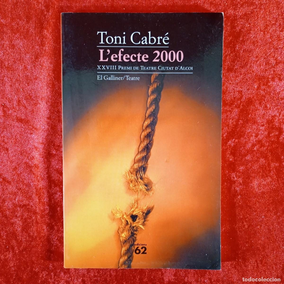 Libros de segunda mano: LEFECTE 2000 - TONI CABR&Eacute; - EDICIONS 62 - 2000 / 2134 - Foto 1