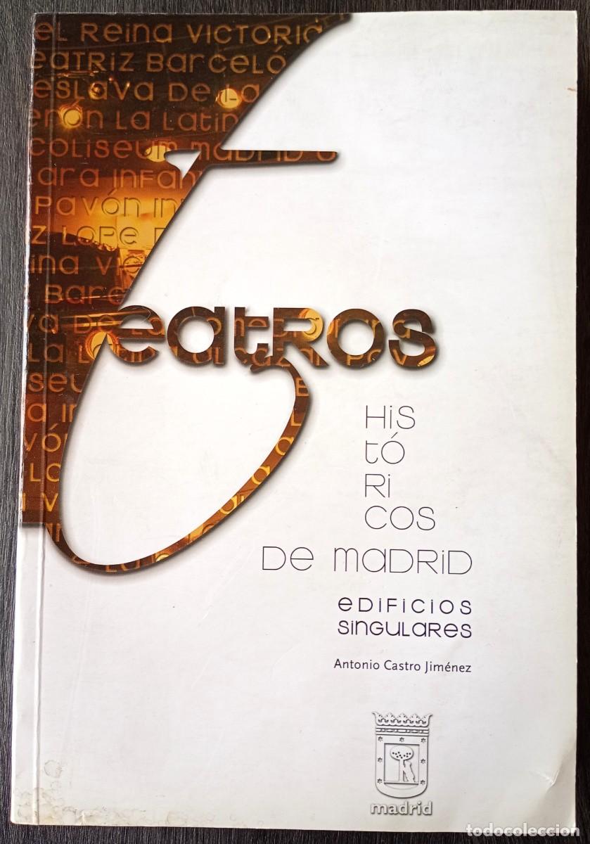 Libros de segunda mano: Antonio Castro Jim&eacute;nez . Teatros hist&oacute;ricos de Madrid. Edificios singulares - Foto 1