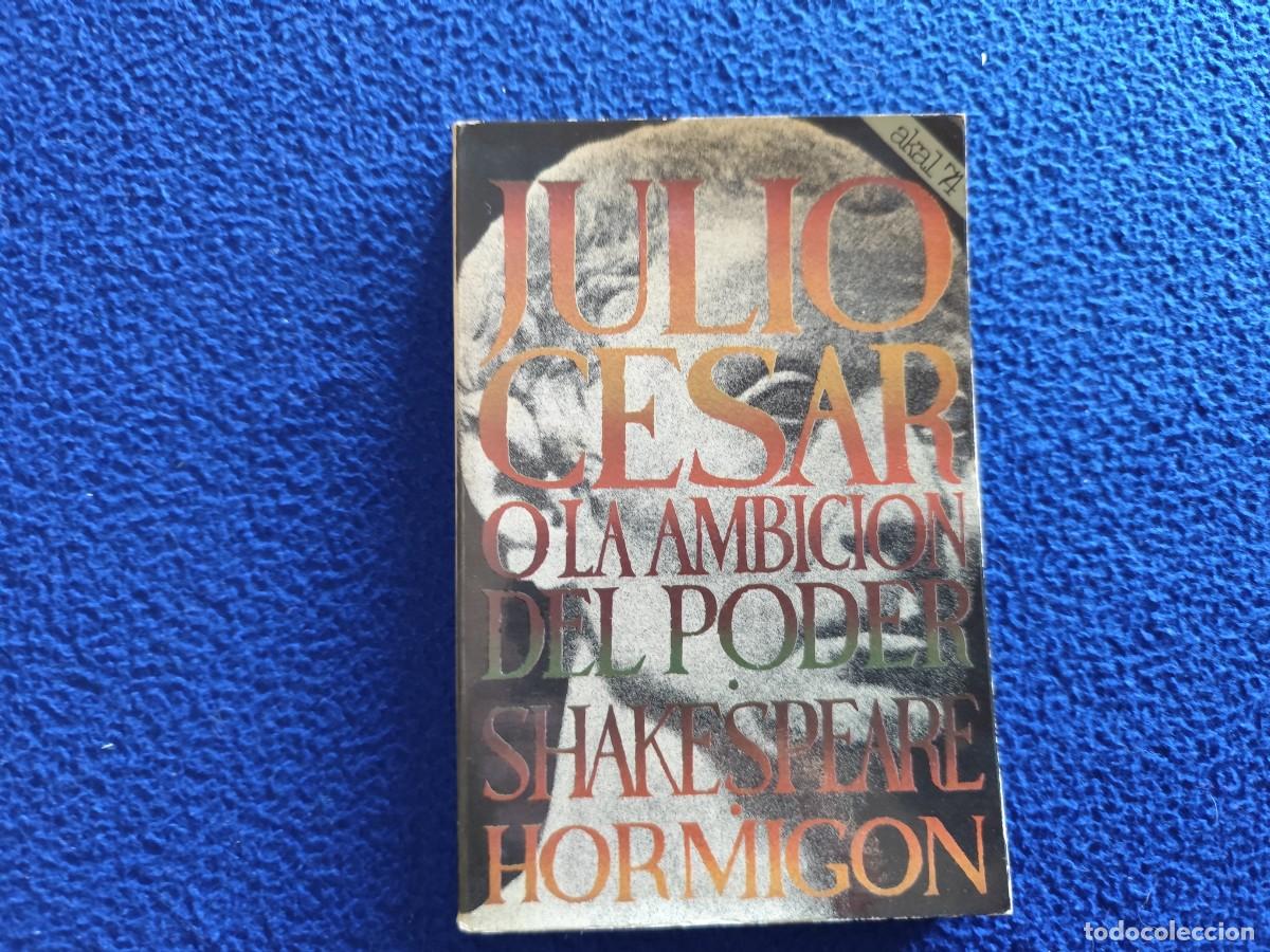 Libros de segunda mano: Julio C&eacute;sar o La Ambici&oacute;n del Poder William Sakespeare Ediciones Akal 1976 - Foto 1