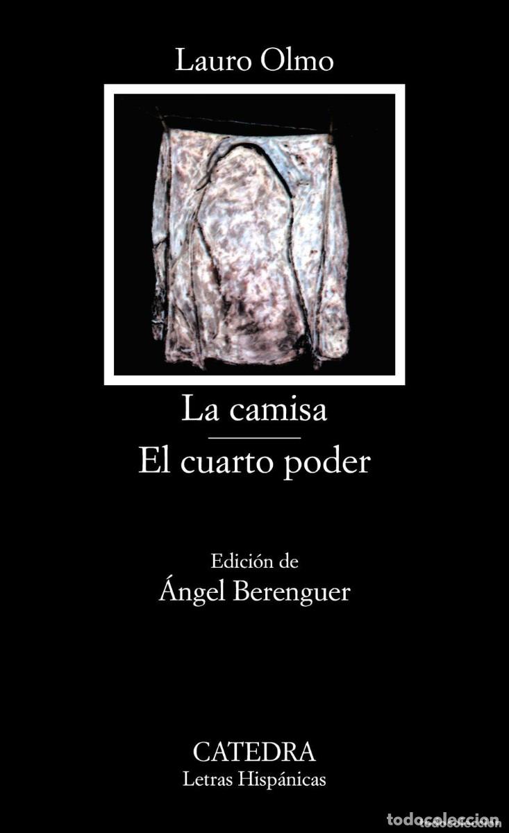 Libros de segunda mano: Lauro Olmo - La camisa. El cuarto poder C&aacute;tedra. Letras Hisp&aacute;nicas. n&ordm; 208 5&ordf; ed. 1995 - Foto 1