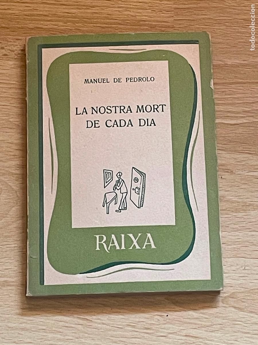 Libros de segunda mano: MANUEL DE PEDROLO - LA NOSTRA MORT DE CADA DIA - ED.MOLL 1958 - Foto 1