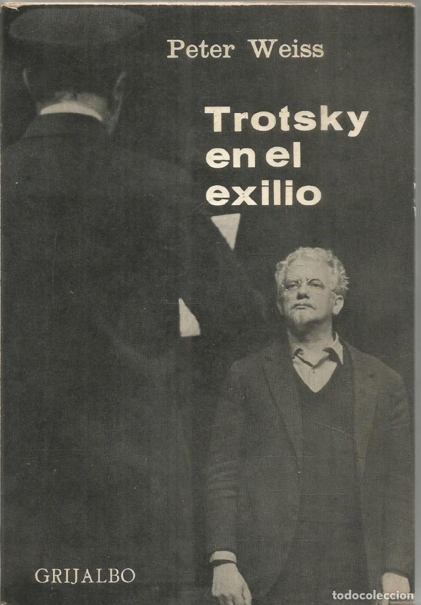 Libros de segunda mano: PETER WEISS. TROTSKY EN EL EXILIO. GRIJALBO. PRIMERA EDICION - Foto 1