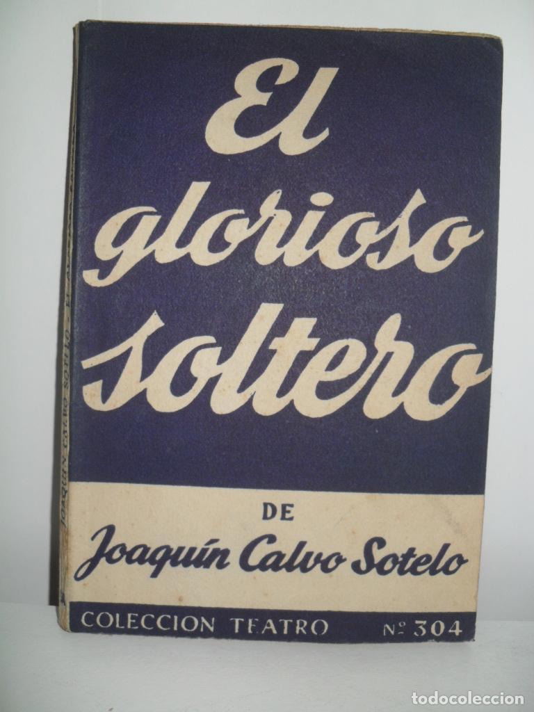 Libros de segunda mano: EL GLORIOSO SOLTERO - JOAQUIN CALVO SOTELO - Foto 1