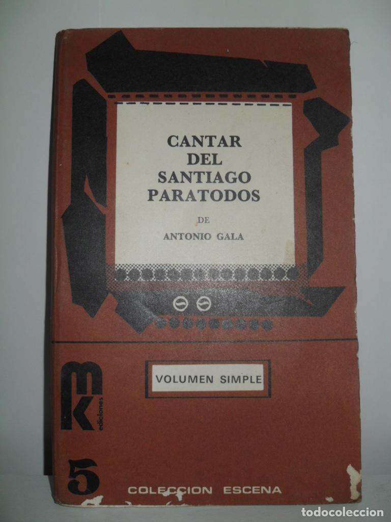 Libros de segunda mano: CANTAR DEL SANTIAGO PARATODOS - ANTONIO GALA - Foto 1