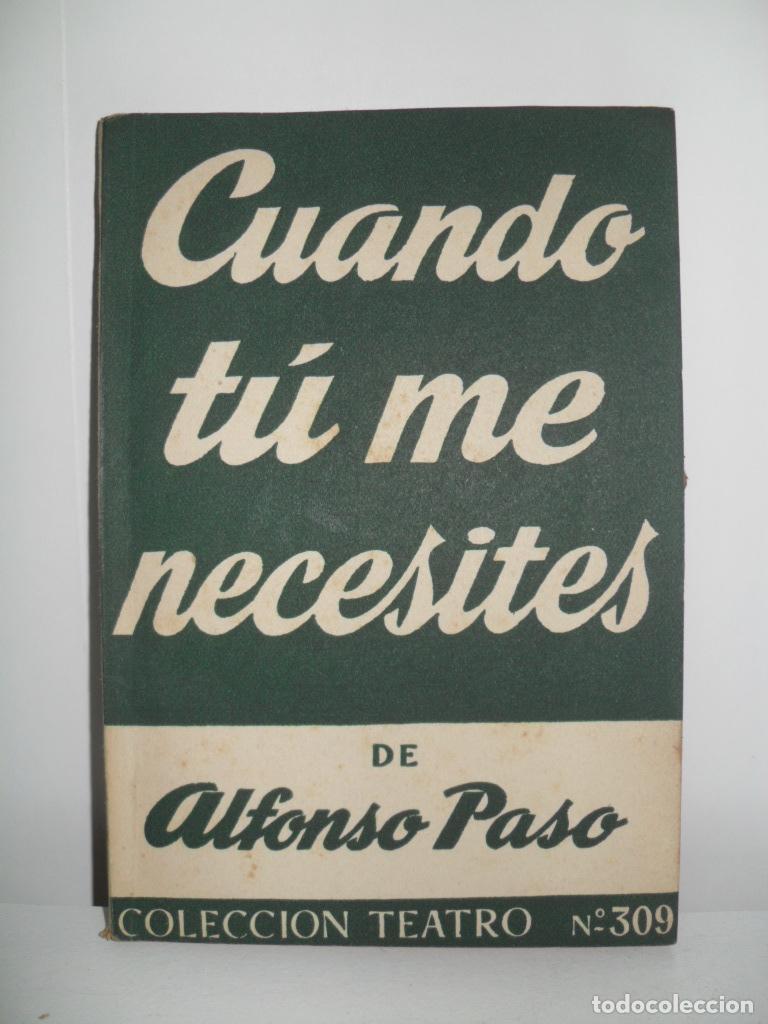 Libros de segunda mano: CUANDO TU ME NECESITES - ALFONSO PASO - Foto 1