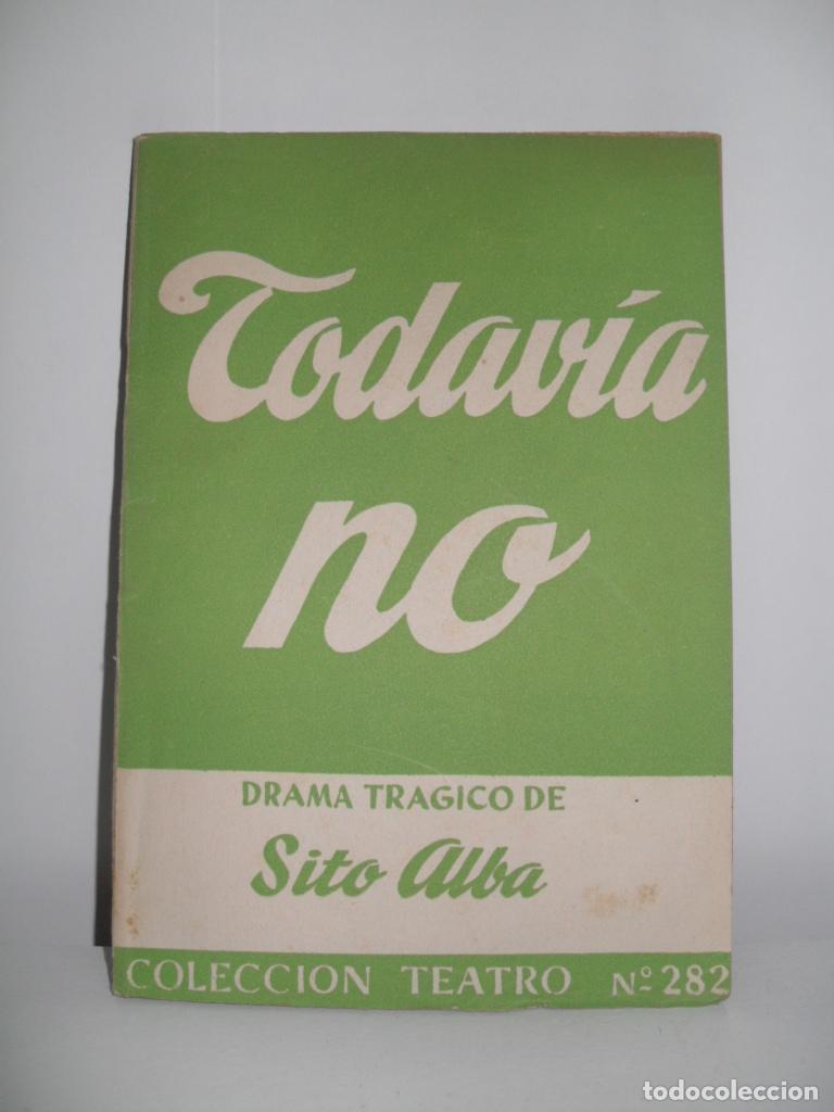 Libros de segunda mano: TODAVIA NO - SITO ALBA - Foto 1