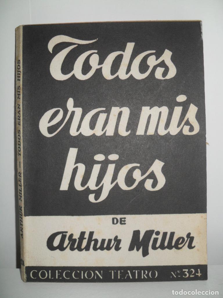Libros de segunda mano: TODOS ERAN MIS HIJOS - ARTHUR MILLER - Foto 1