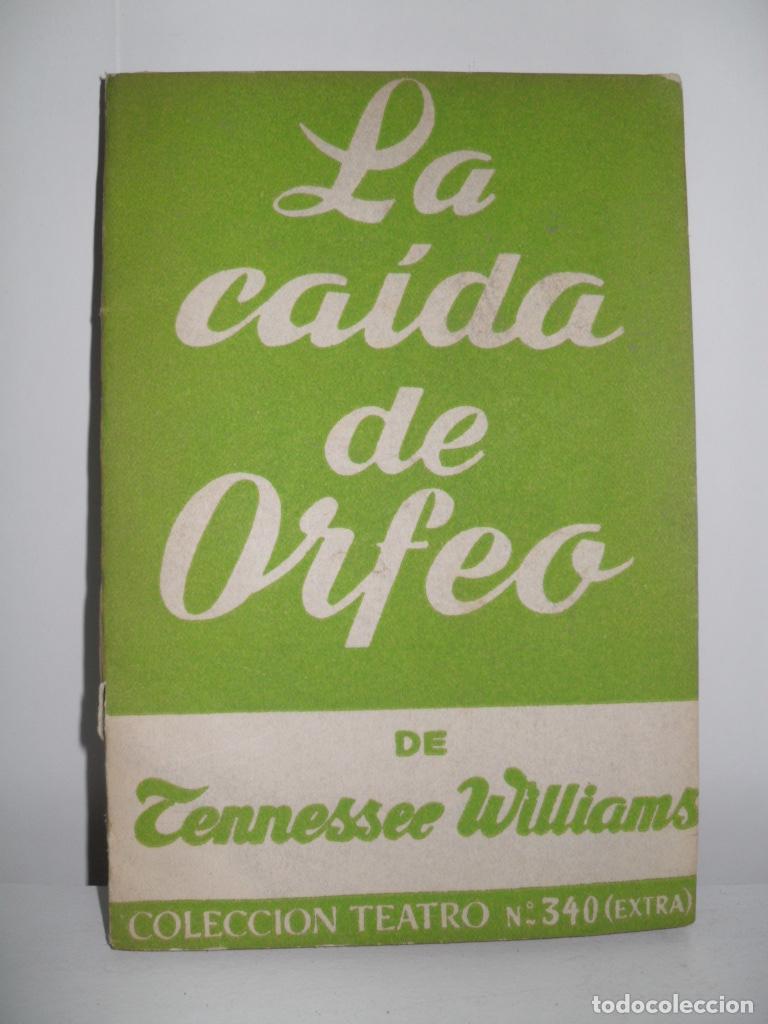 Libros de segunda mano: LA CAIDA DE ORFEO - TENNESSEE WILLIAMS - Foto 1