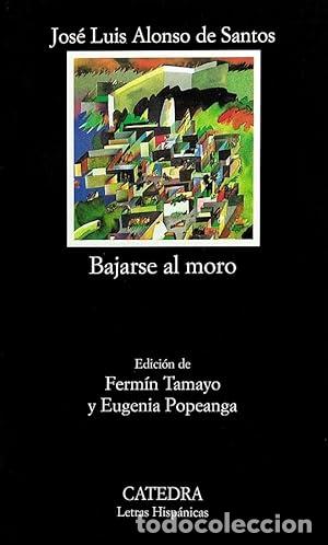 Libros de segunda mano: Bajarse al moro. Jos&eacute; Luis Alonso de Santos - Foto 1