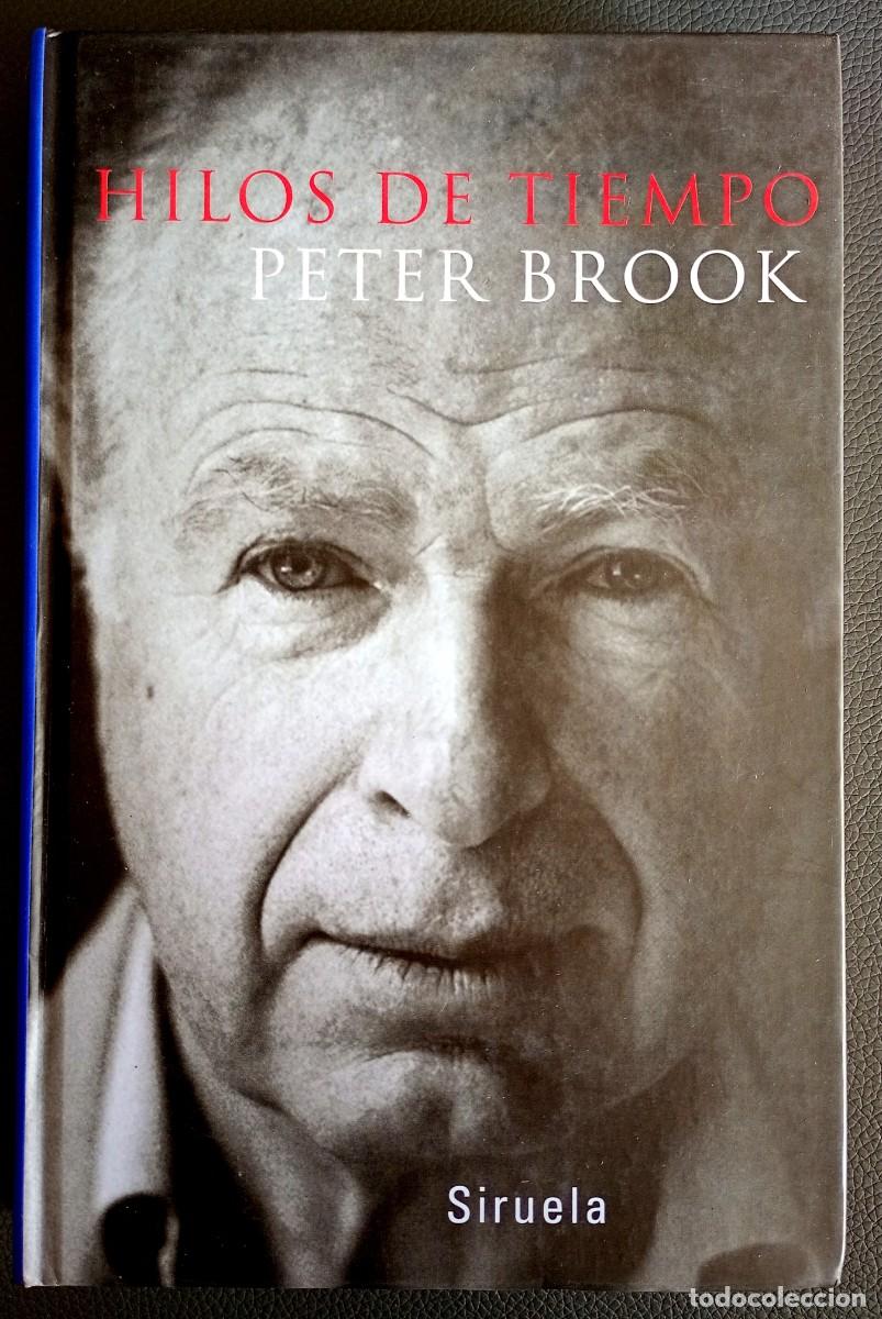 Libros de segunda mano: Peter Brook . Hilos de tiempo . Siruela - Foto 1