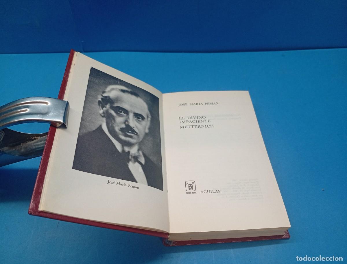 Libros de segunda mano: EL DIVINO IMPACIENTE. METTERNICH - JOS&Eacute; MAR&Iacute;A PEM&Aacute;N - Foto 2