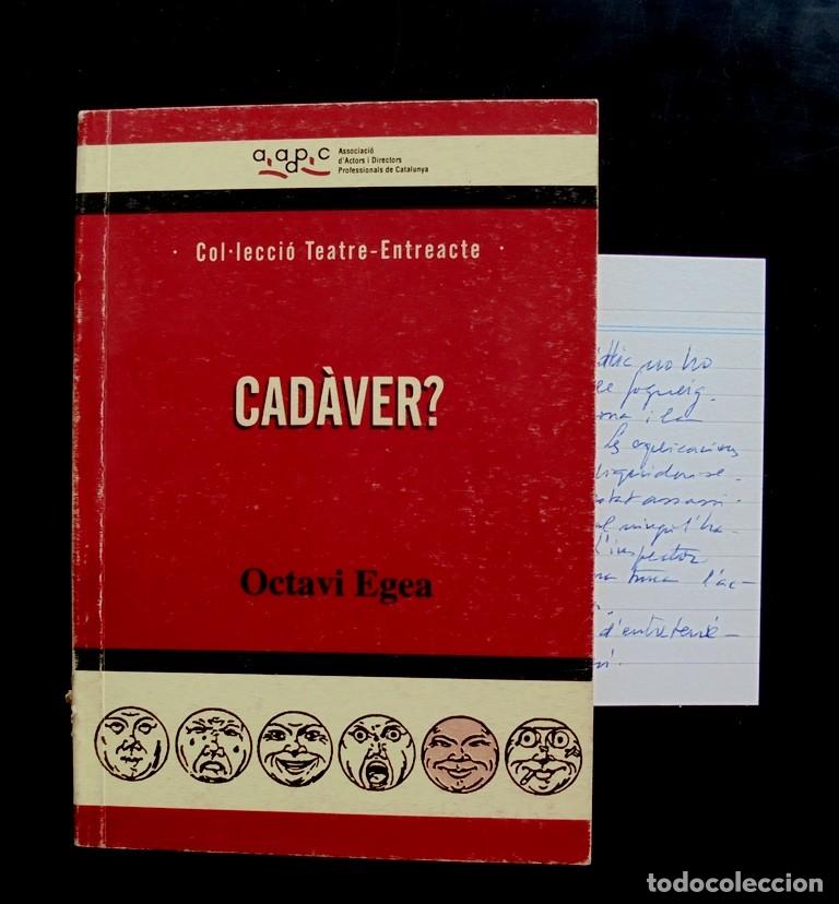 Libros de segunda mano: Cad&agrave;ver? Octavi Egea 2002 1a ed. Col&middot;lecci&oacute; Teatre-Entreacte, AADPC - Foto 1
