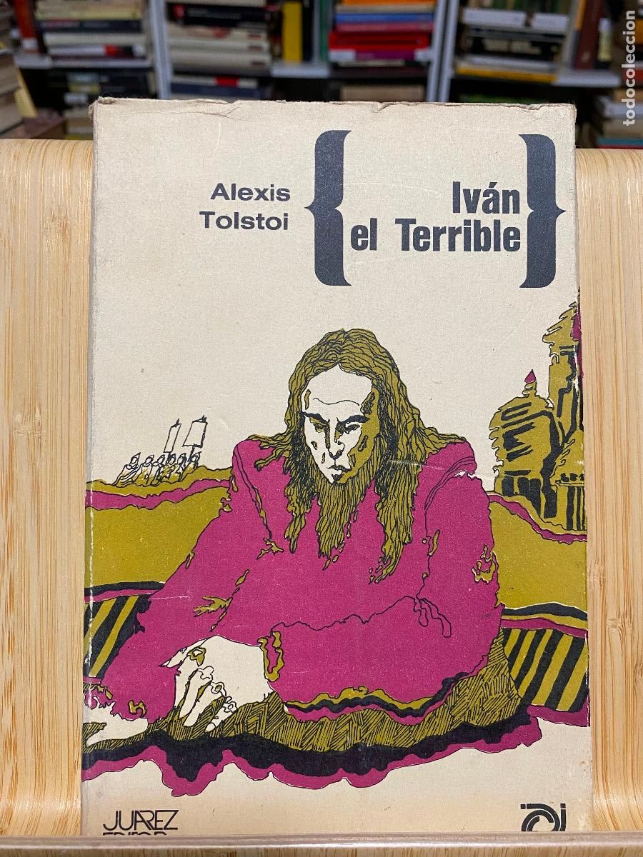 Libros de segunda mano: IV&Aacute;N EL TERRIBLE. ALEXIS TOLSTOI. JU&Aacute;REZ EDITOR - Foto 1