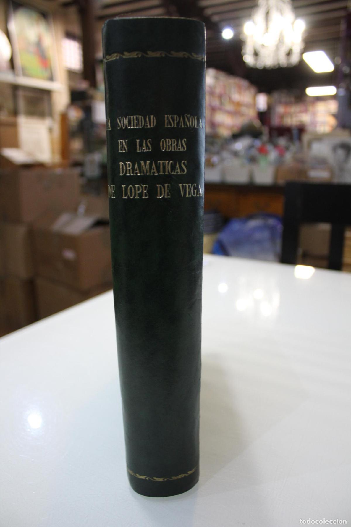 Libros de segunda mano: La Sociedad Espa&ntilde;ola y las Obras Dram&aacute;ticas de Lope de Vega. - Arco y Garay, Ricardo del.