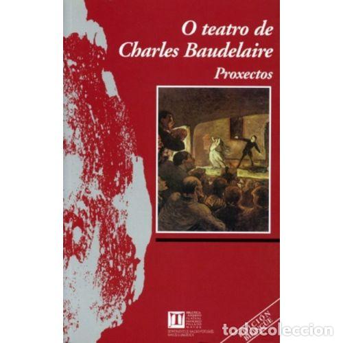 Gebrauchte B&uuml;cher: O Teatro de Charles Baudelaire. Proxectos - Baudelaire, Charles - Universidade Da Coru&ntilde;a - 10