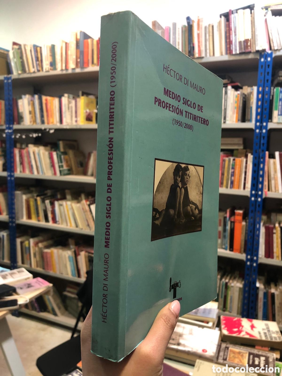Second hand books: Medio siglo de profesi&oacute;n titiritero (1950/2000) - Hector di Mauro