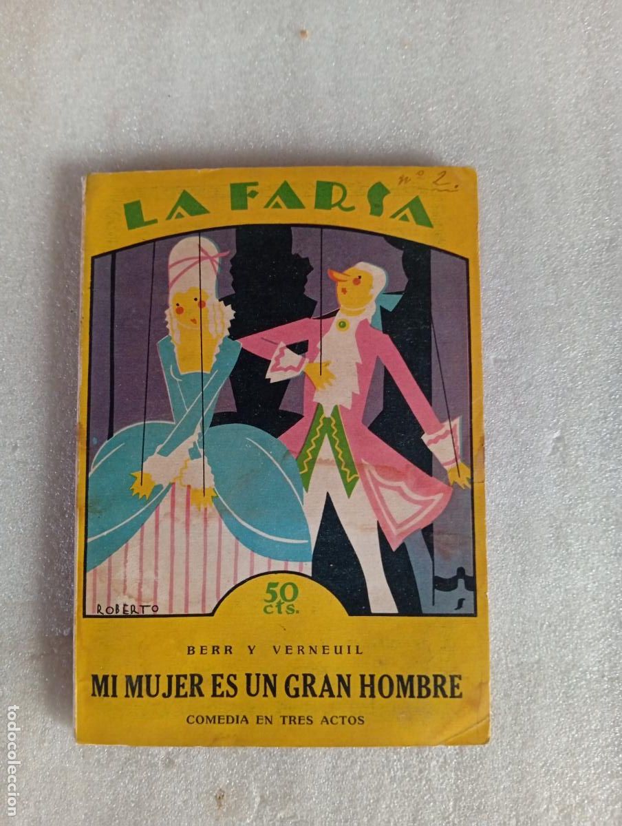 Libros de segunda mano: LA FARSA - MI MUJER ES UN GRAN HOMBRE - BERR Y VERNEUIL