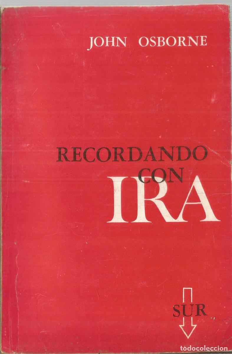 Libros de segunda mano: JOHN OSBORNE. RECORDANDO CON IRA. EDITORIAL SUR. - Foto 1