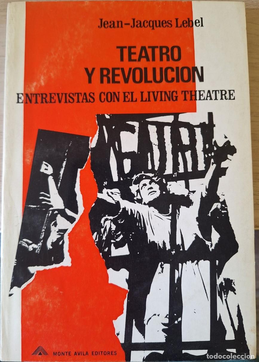 Libros de segunda mano: TEATRO Y REVOLUCION. ENTREVISTAS CON EL LIVING THEATRE. - LEBEL, Jean Jacques.
