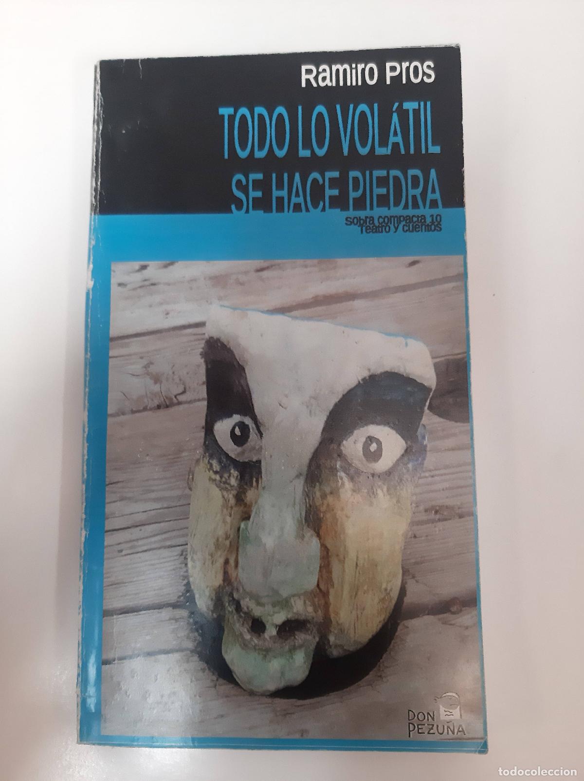 Libros de segunda mano: Todo lo vol&aacute;til se hace piedra - Ramiro Pros