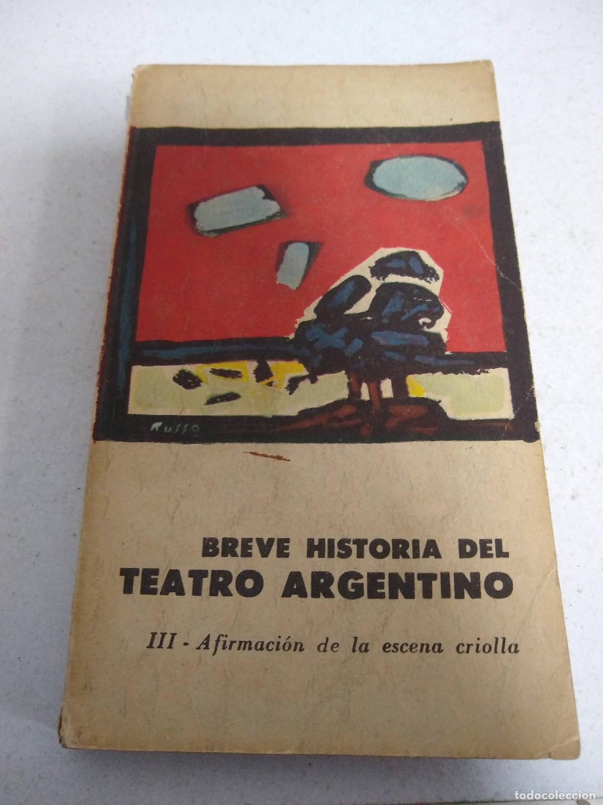 Gebrauchte B&uuml;cher: Breve historia del teatro argentino III, Afirmacion de la escena criolla - Varios autores