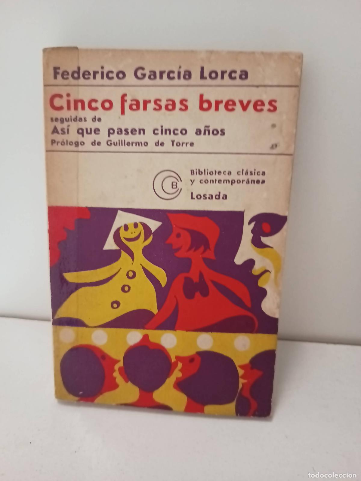 Libros de segunda mano: Cinco farsas breves seguidas de Asi que pasen cinco a&ntilde;os - Federico Garcia Lorca