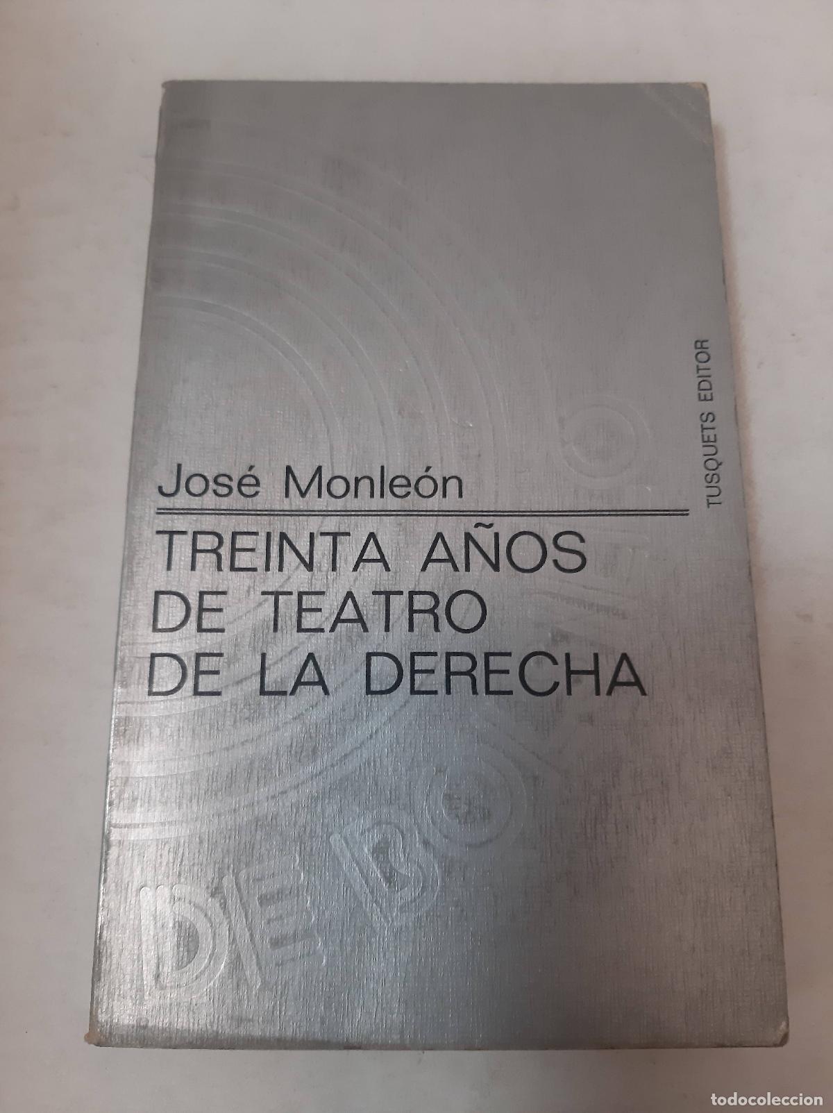 Livres d'occasion: Treinta A&ntilde;os De Teatro De La Derecha - Jos&eacute; Montele&oacute;n
