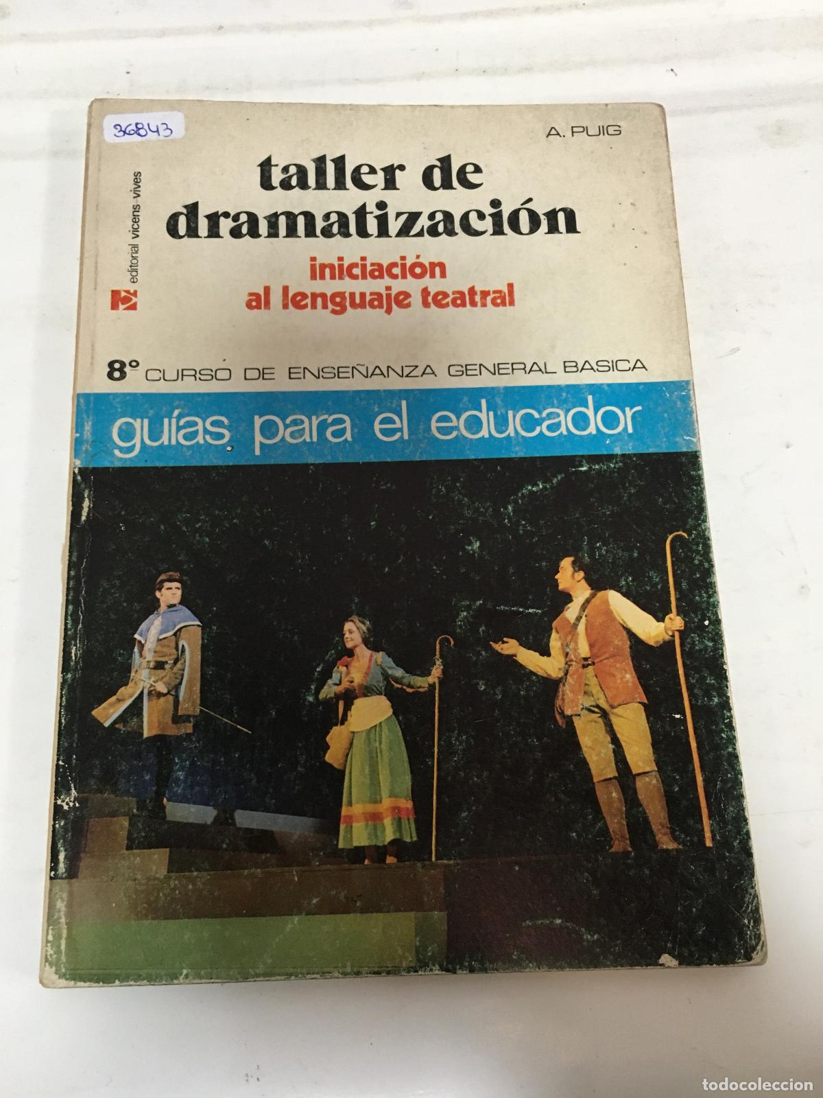 Second hand books: Taller De Dramatizaci&oacute;n. Iniciaci&oacute;n Al Lenguaje Teatral. 8&ordm; Curso De Ense&ntilde;anza General B&aacute;sica - Puig