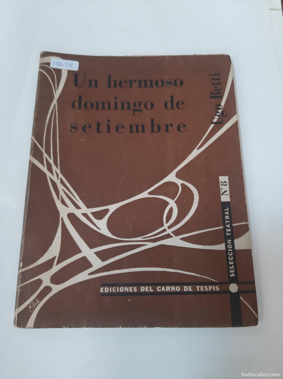 Libros de segunda mano: Un Hermoso Domingo De Setiembre - Ugo Betti - Foto 1