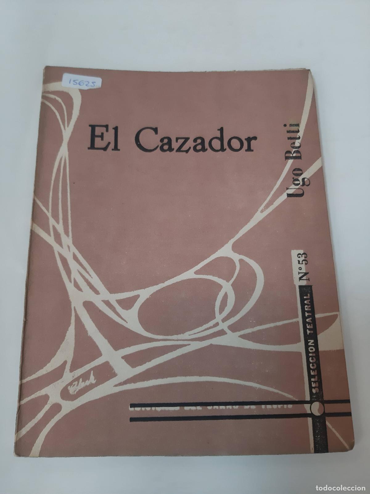 Second hand books: El Cazador - Ugo Betti